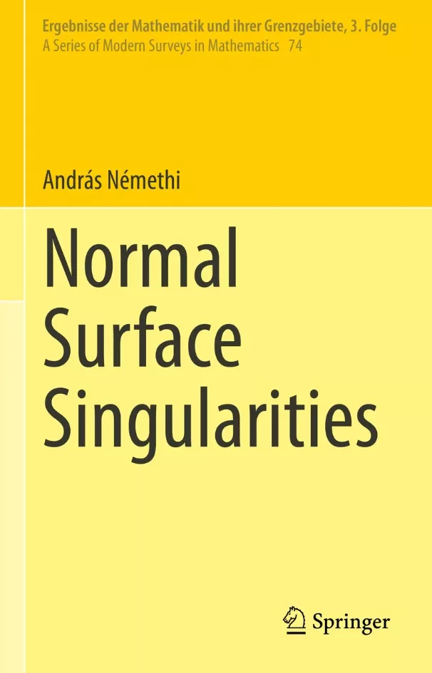 Megjelent Némethi András Normal Surface Singularities című monográfiája a Springer kiadó Ergebnisse sorozatában