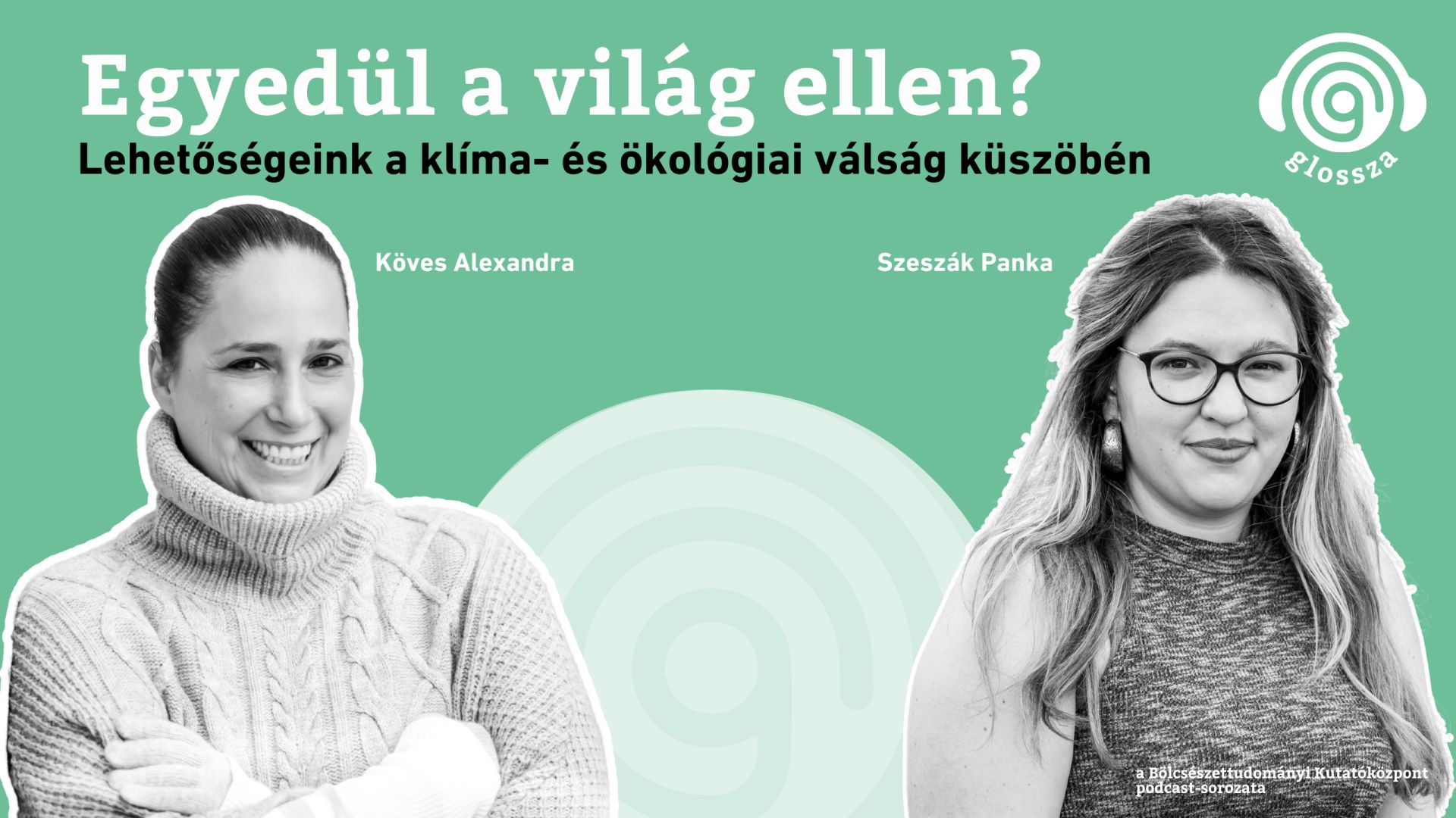 Glossza 68.: Egyedül a világ ellen? Lehetőségek a klíma- és ökológiai válság küszöbén